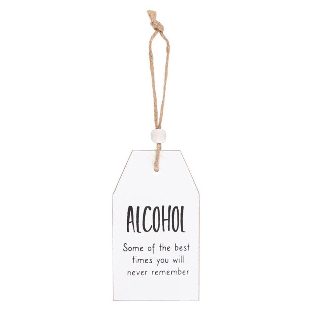 Alcohol Best Times You Will Never Remember Hanging Sentiment Sign - DuvetDay.co.uk