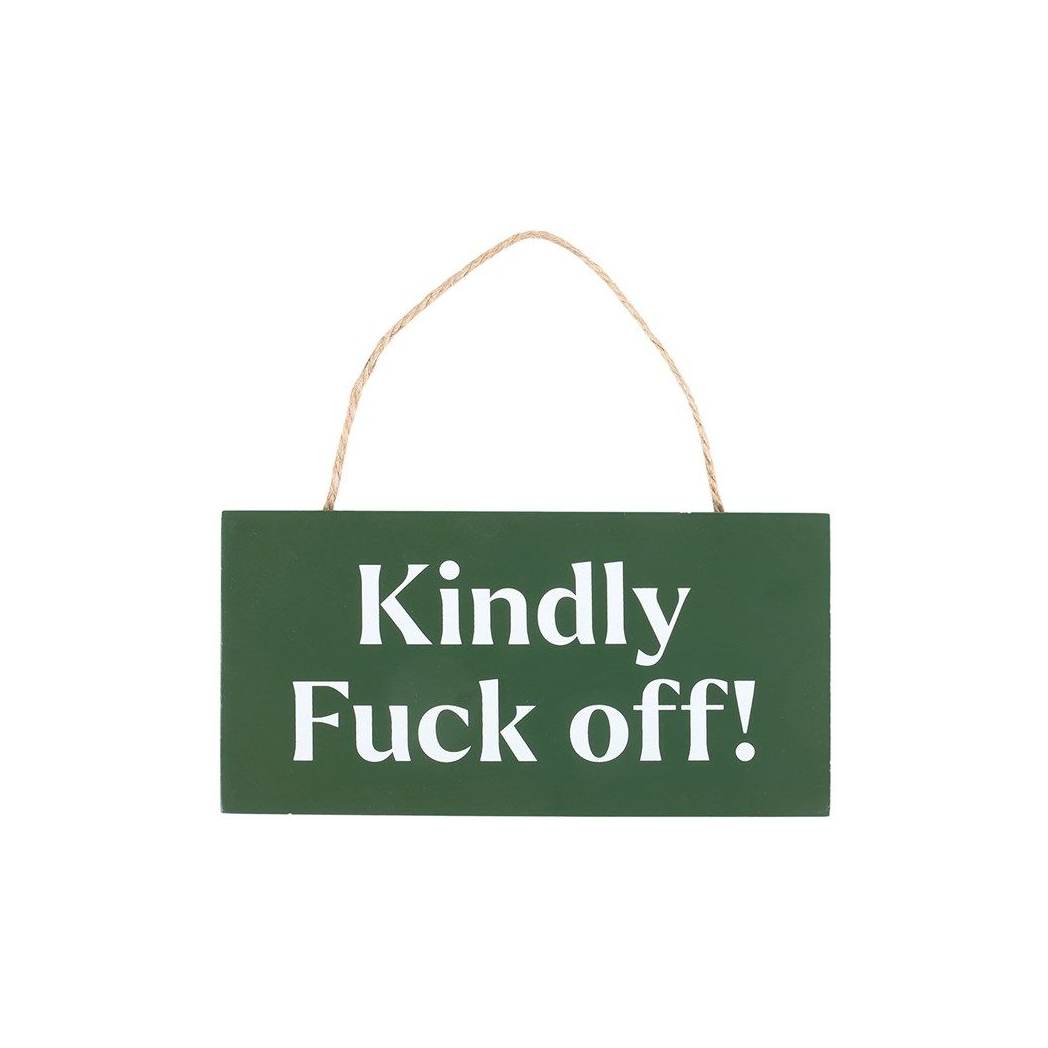 Kindly F*ck Off Sweary Hanging Sign