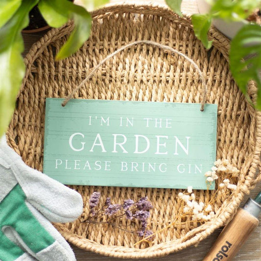 I'm in the Garden Please Bring Gin Hanging Sign - DuvetDay.co.uk